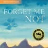 Mountaineers Books Forget Me Not: A Memoir Base Camp: Bring It Home