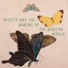 Ingram Base Camp: Bring It Home The Butterfly Effect: Insects And The Making Of The Modern World