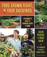 Mountaineers Books Food Grown Right, In Your Backyard: A Beginner's Guide To Growing Crops At Home