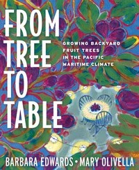 Mountaineers Books Base Camp: Bring It Home From Tree To Table: Growing Backyard Fruit Trees In The Pacific Maritime Climate