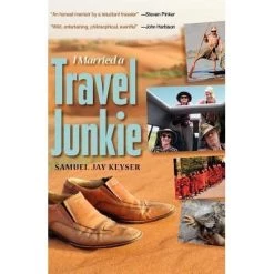Ingram I Married A Travel Junkie - A Travel-Averse Spouse Follows His Wife Books