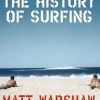 Chronicle Books The History Of Surfing Base Camp: Bring It Home