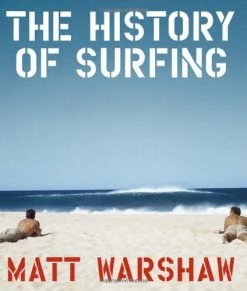 Chronicle Books The History Of Surfing Base Camp: Bring It Home
