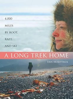 Mountaineers Books Base Camp: Bring It Home A Long Trek Home - 4,000 Miles By Boot, Raft, And Ski