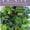 Hachette Book Group Books Plant: House Plants: Choosing, Styling, Caring (Hardcover)