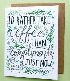 Ecology Base Camp: Bring It Home She Said It. Blank Card - I'd Rather Take Coffee...