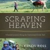Mounaineers Books Scraping Heaven : A Family's Journey Along The Continental Divide Trail