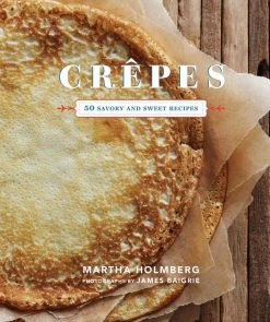 Chronicle Books Crepes: 50 Savory And Sweet Recipes HC
