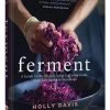Chronicle Books Ferment: A Guide To The Ancient Art Of Culturing Foods, From Kombucha To Sourdough Base Camp: Bring It Home