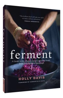 Chronicle Books Ferment: A Guide To The Ancient Art Of Culturing Foods, From Kombucha To Sourdough Base Camp: Bring It Home