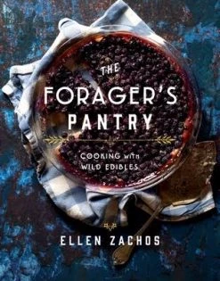Gibbs Smith Publisher The Forager's Pantry: Cooking With Wild Edibles Base Camp: Bring It Home