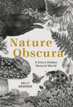Mountaineers Books Base Camp: Bring It Home Nature Obscura: A City's Hidden Natural World