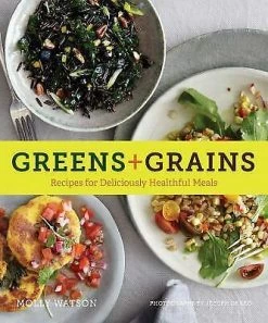 Chronicle Books Greens & Grains - Recipes For Deliciously Healthful Meals